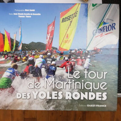 Le Tour de Martinique des yoles rondes Jean-Claude Asselin de Beauville,