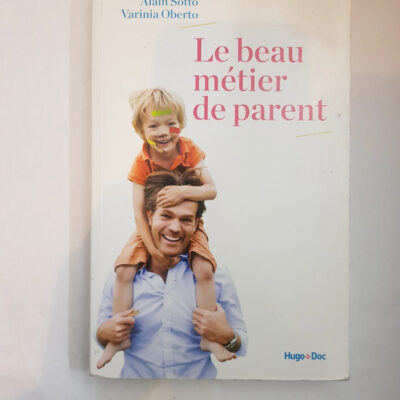 Le beau métier de parent (French Edition)