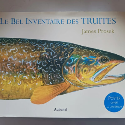 Le bel inventaire des truitesJames Prosek,