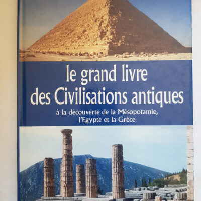 Le grand livre des Civilisations antiques -  Patrick Rivière