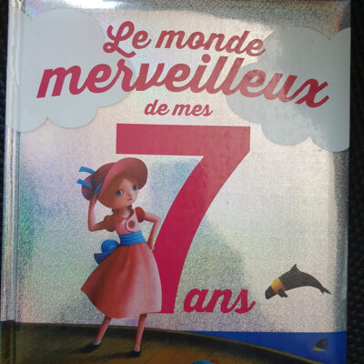 Le Monde Merveilleux De Mes 7 Ans (fille) - Ne (le Monde De ...) (french Edition)