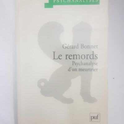 Le remords. Psychanalyse d'un meurtrier