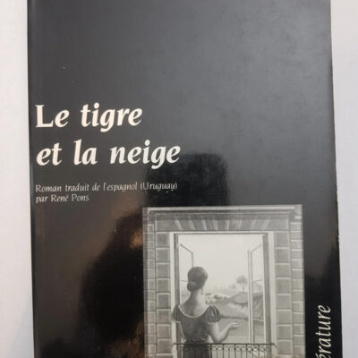 Le tigre et la neige -Fernando Butazzoni,