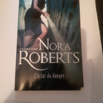 L'éclat Du Danger (nora Roberts)