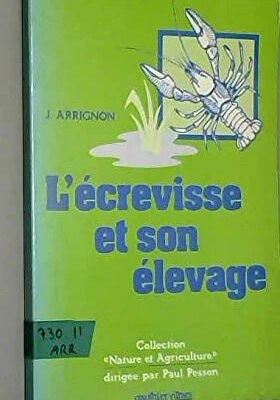 L'ecrevisse et son élevage Par Jacques C. V. Arrignon