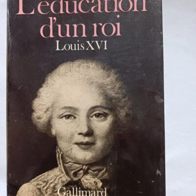L'éducation d'un roi, Louis XVIPierrette Girault de Coursac