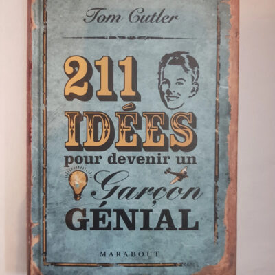 les 211 idées pour devenir un garçon génial