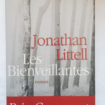 Les Bienveillantes -prix Goncourt Et Prix Du Roman De L'académie Française 2006