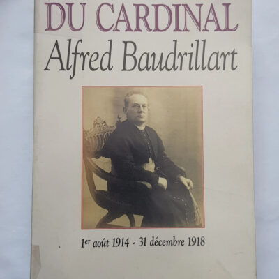 Les Carnets du cardinal Baudrillart 1914-1918 Alfred Baudrillart, Paul Christophe