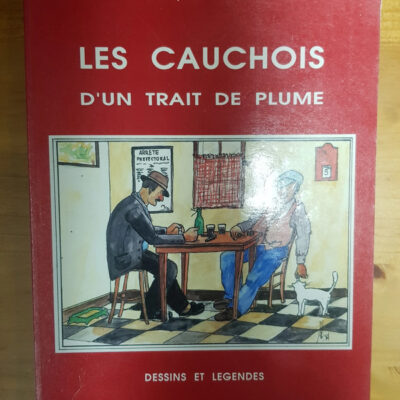 Les Cauchois d'un trait de plume - Dessins et légendes Jacques-J Hoizey