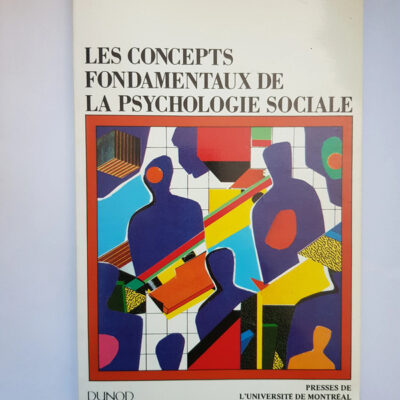 Les Concepts fondamentaux de la psychologie sociale - Gustave-Nicolas Fischer