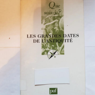 Les Grandes Dates de l'Antiquité Par Jean Delorme