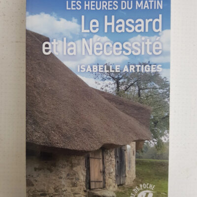 Les Heures Du Matin Tome 1 - Le Hasard Et La Nécessité Isabelle Artiges
