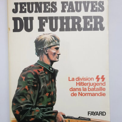 Les jeunes fauves du Führer: La division SS Hitlerjugend dans la bataille de Normandie (French Edition)
