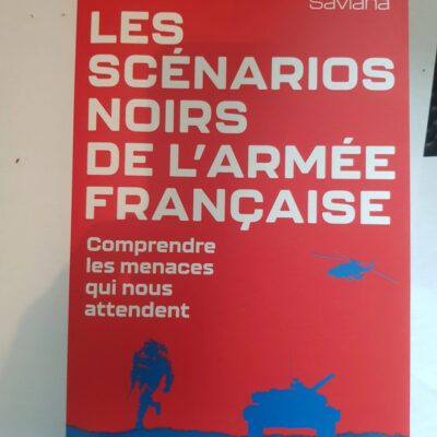 Les Scénarios noirs de l'armée française Par Alexandra Saviana
