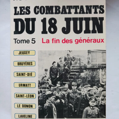 Les Combattants du 18 juin: La fin des généraux (Documents) (French Edition)