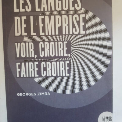 Les langues de l'emprise - Voir, croire, faire croire - Georges Zimra