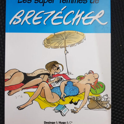 Les super femmes de Bretecher (Les cahiers BD décapants et instructifs) (French Edition)