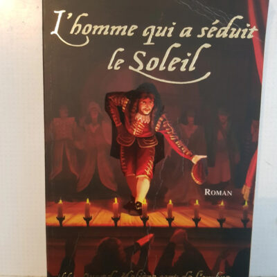 L'homme Qui A Séduit Le Soleil (french Edition)