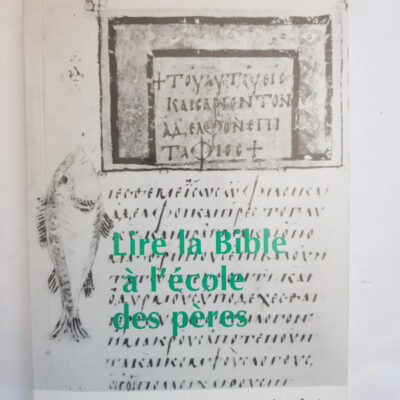 Lire la bible a l'école des Pères, de Justin martyr à S. Bonaventure - Adalbert