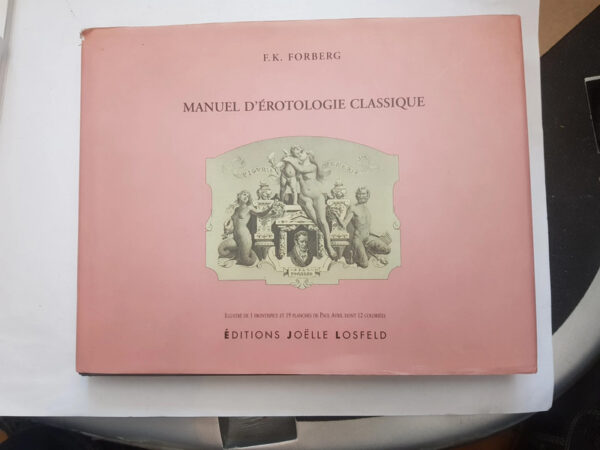 Manuel d'érotologie classique - (De Figuris Veneris) Friedrich-Karl Forberg