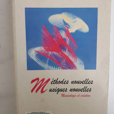 Méthodes nouvelles, musiques nouvelles - Musicologie et création M. Grabocz