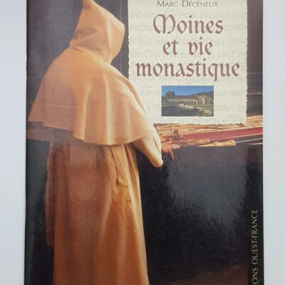 Moines et vie monastique Marc Déceneux
