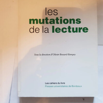 Mutations de la lecture de Bessard Banquy Mutations de la lecture Par Bessard Banquy