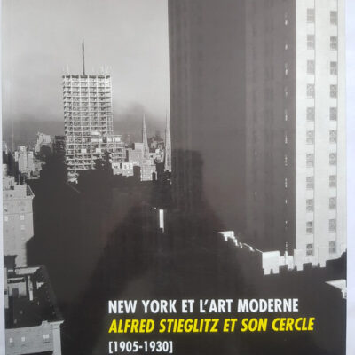 New York Et L'art Moderne - Alfred Stieglitz Et Son Cercle - 1905-1930 Alfred Stieglitz