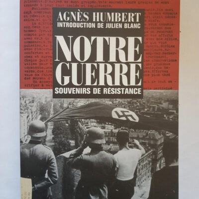 Notre guerre - Agnès Humbert,