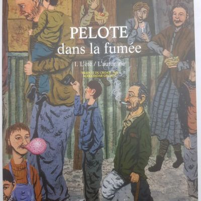 Pelote dans la fumée: I. eté-automne (Bande dessinée) (French Edition)