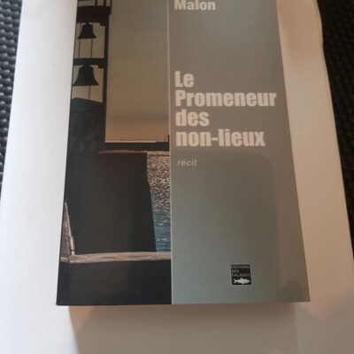 Promeneurs De Non Lieux Par Claude MALON