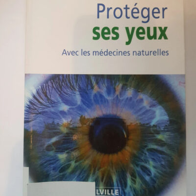 Protéger ses yeux (French Edition)