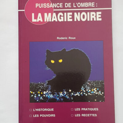 Puissance de l'ombre - La magie noire ROUX Roderic