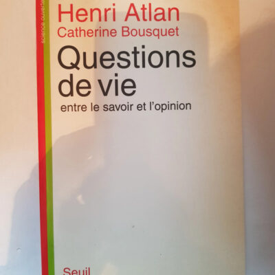 Questions de vie. Entre le savoir et l'opinion