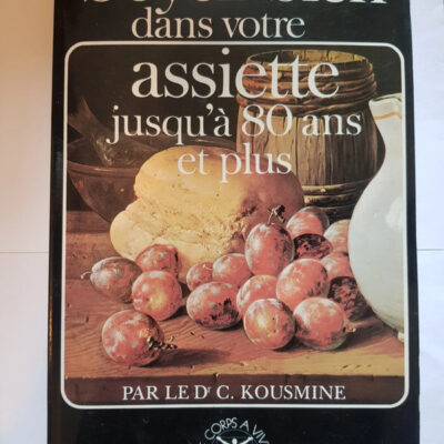 Oyez bien dans votre assiette jusqu'à 80 ans et plus. Les maladies dégénératives.