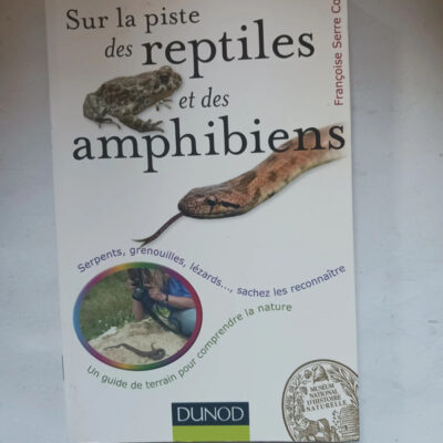 Sur la piste des reptiles et des amphibiens - Serpents
