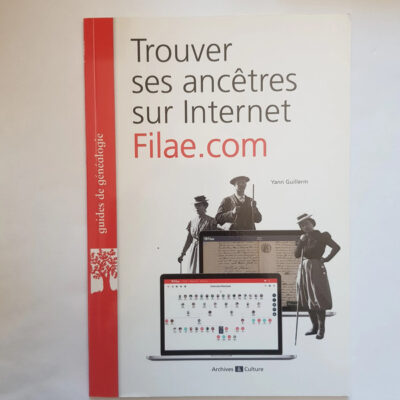Trouver ses ancêtres sur Internet : Filae.com (Guides de généalogie) (French Edition)
