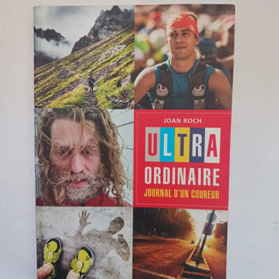 Ultra-ordinaire : Journal D'un Coureur