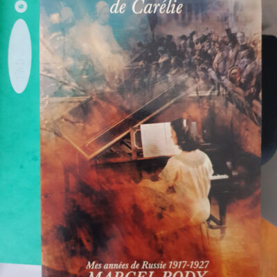 Un Piano en bouleau de Carélie - Mes années de Russie, 1917-1927 Marcel Body