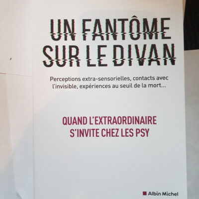 Un fantôme sur le divan Quand l'extraordinaire s'invite chez les psy Par Stéphane Allix