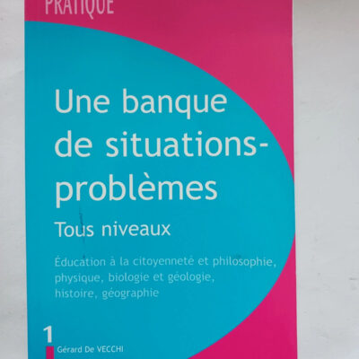 Une banque de situations - problèmes - Tous niveaux - Tome 1: Tous niveaux -Tome 1 (Pédagogie pratique) (French Edition)