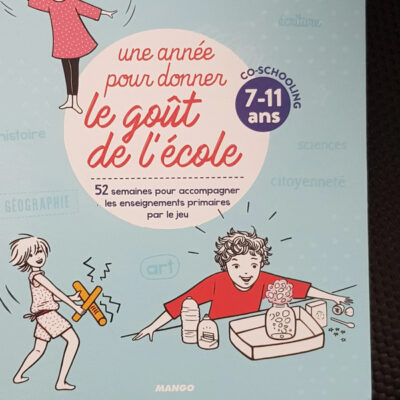 Une année pour donner le goût de l'école 7-11 ans (UNE ANNEE AVEC MES ENFANTS) (French Edition)