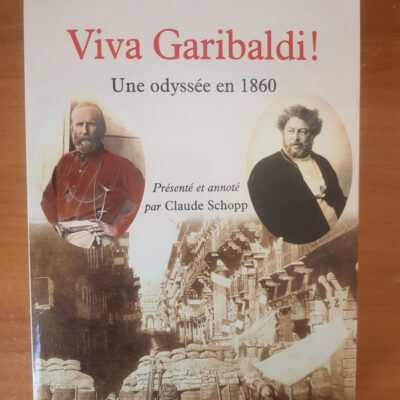 Viva Garibaldi ! Une odyssée en 1860 Alexandre Dumas, Claude Schopp (Sous la direction de)