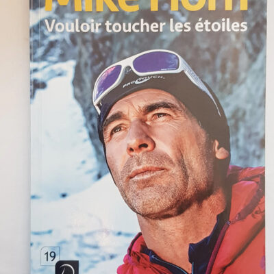 Vouloir toucher les étoiles Mike Horn